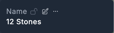 Name field unlocked: gray open lock, edit pencil, and overflow menu, with '12 Stones' as the value